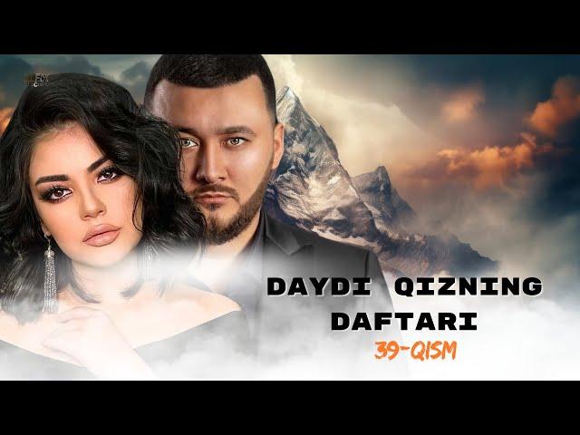 Daydi Qizning Daftari (milliy serial) 39-qism | Дайди Қизнинг Дафтари (миллий сериал) 39-қисм