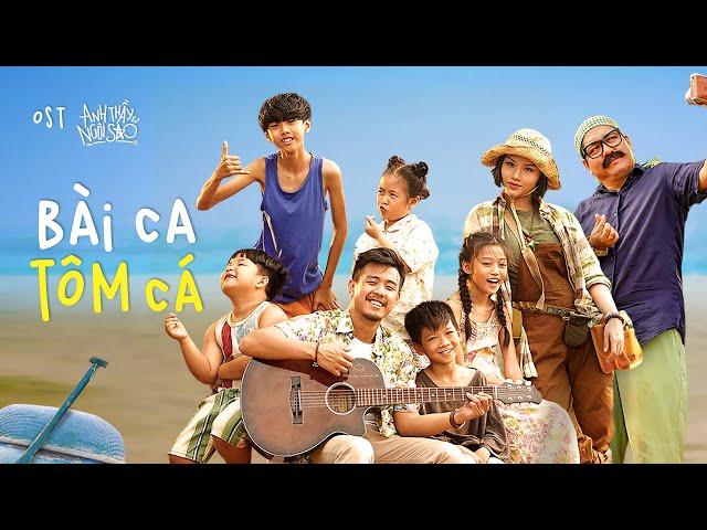 OST ANH THẦY NGÔI SAO | BÀI CA TÔM CÁ | KC 30.08.2019