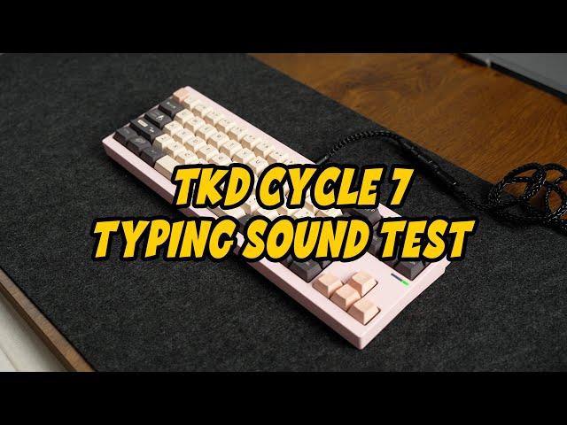 TKD CYCLE 7 Typing Sound Test