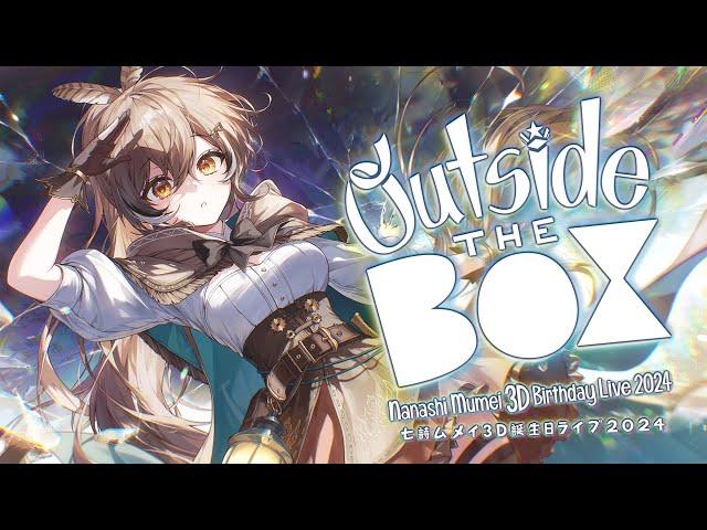 【3D LIVE】「 Outside the Box 」Nanashi Mumei Birthday Celebration 2024 【#MoomsDay3DLIVE】