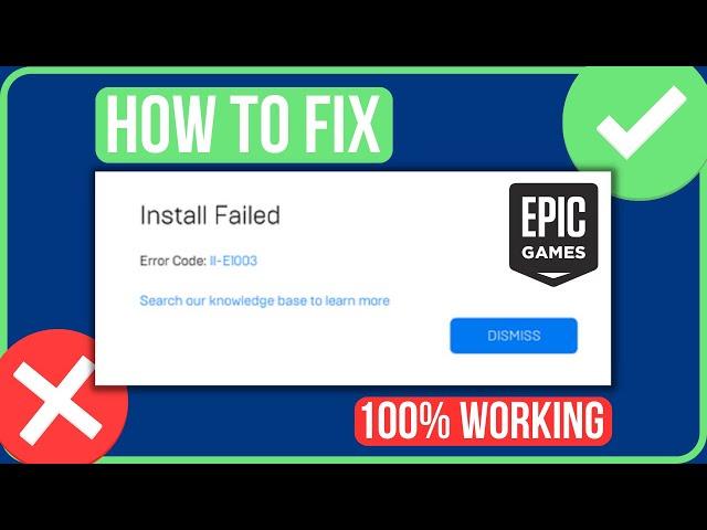 EPIC GAMES ERROR CODE II-E1003 FIX (2024) | Fix Install Failed Error Code II-E1003