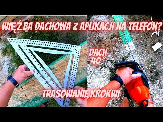 WIĘŹBA DACHOWA Z APLIKACJI NA TELEFON? | TRASOWANIE KROKWI | DACH DWUSPADOWY 40° Z LUKARNĄ