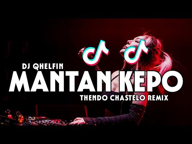 DJ TIKTOK MANTAN KEPO VOC DJ QHELFIN (THENDO CHASTELO) BASSGANGGA REMIX 2024‼️