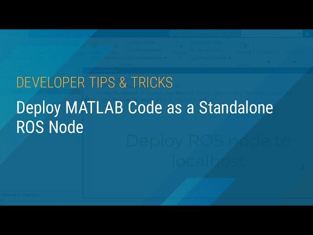 Deploy MATLAB Code as a Standalone ROS Node