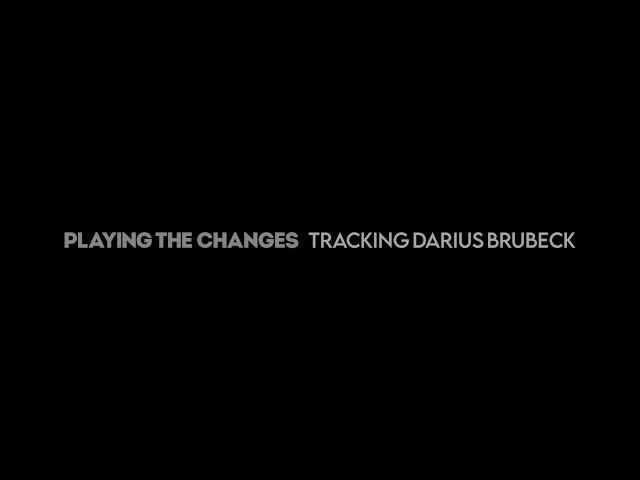 Playing the Changes -  Tracking Darius Brubeck [official trailer]