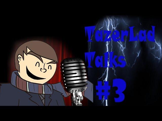 TazerLad Talks #3 - Original Superhero?