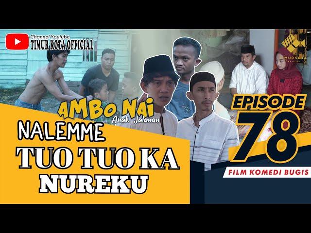 EPISODE 78 | Ambo Nai Anak Jalanan | Timur Kota | Komedi Bugis