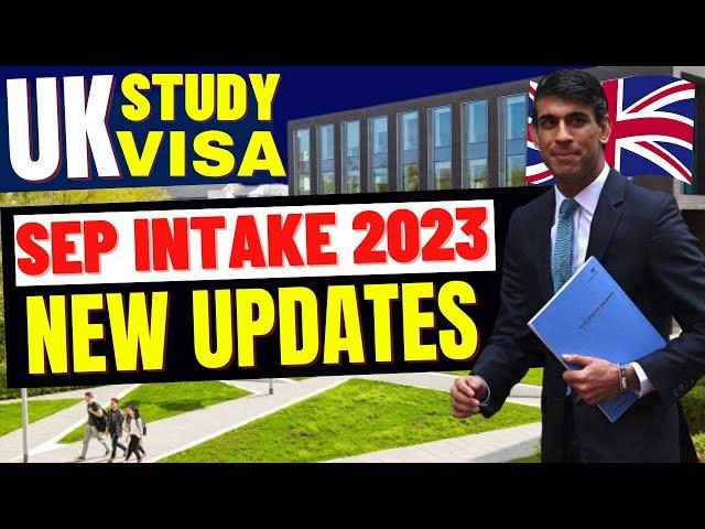 UK Study Visa 2023 Process: UK September 2023 Intake New Updates: Requirements, Fees, Deadlines