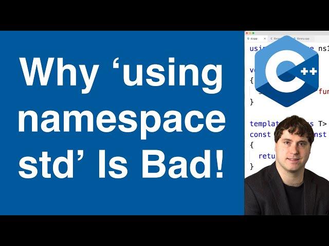 Why 'using namespace std' Is A Bad Practice | C++ Tutorial