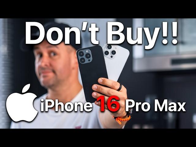 iPhone 16 Pro Max - DON'T WASTE YOUR MONEY!