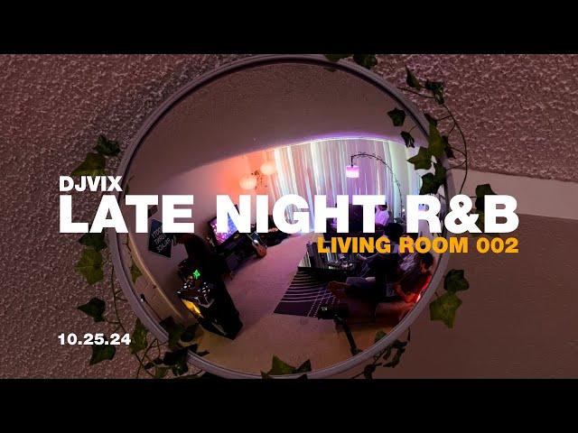 R&B Mix | Late Night R&B | Daniel Caesar, SZA, Brent Faiyaz, Miguel | Living Room 002 | Vix