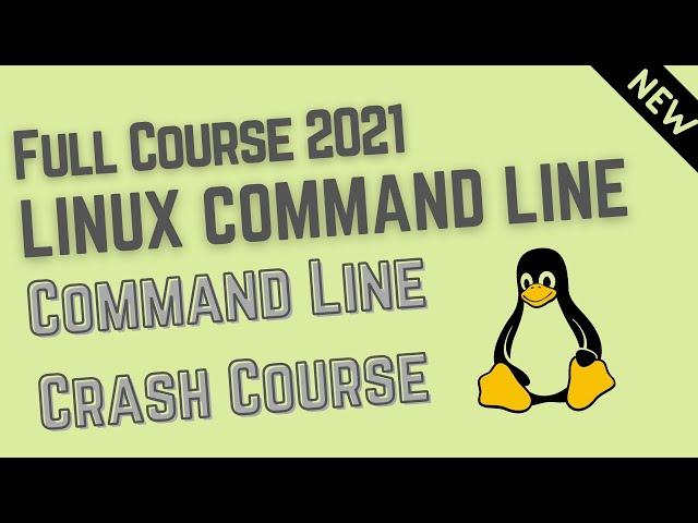 LINUX COMMAND LINE Full Course 2021 |  Command Line Crash Course | Bash Command Line Tutorials