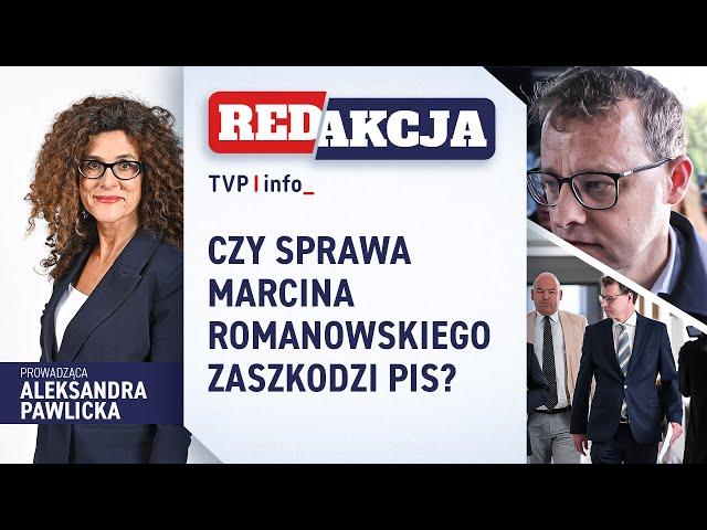 Czy sprawa Marcina Romanowskiego zaszkodzi PiS? | REDAKCJA