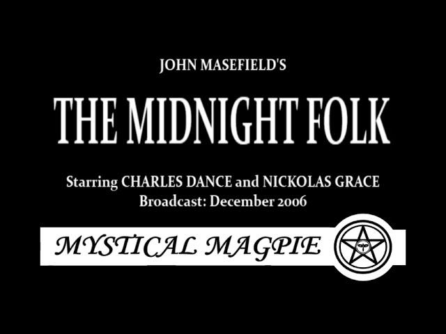 The Midnight Folk (2006) by John Masefield, starring Charles Dance