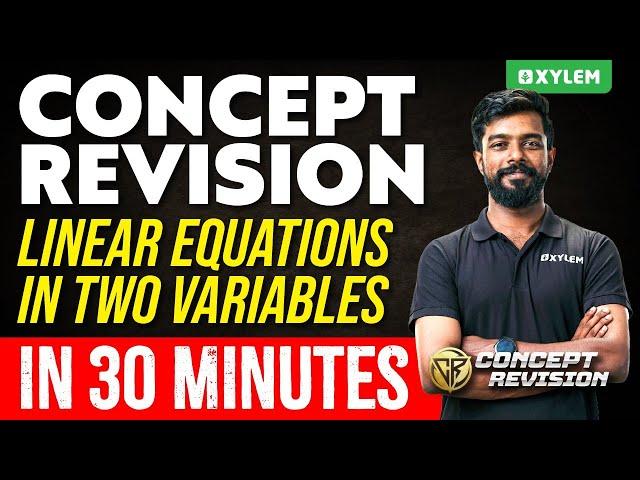 Class 10 CBSE Maths - Linear Equations in Two Variables - In 30 Minutes | Xylem Class 10 CBSE