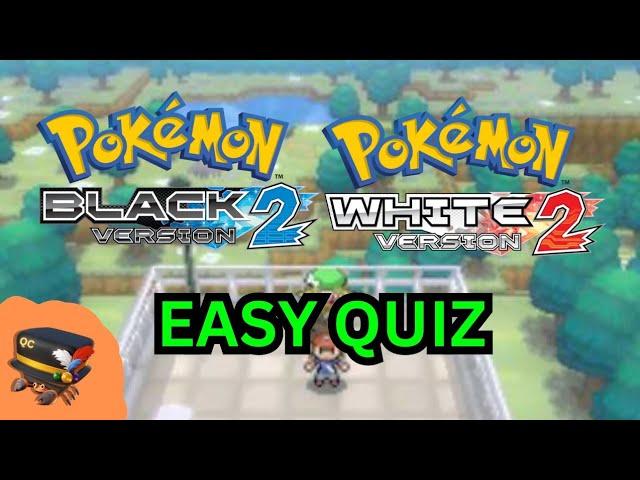 Pokémon Black 2 & White 2 Quiz - (Easy)