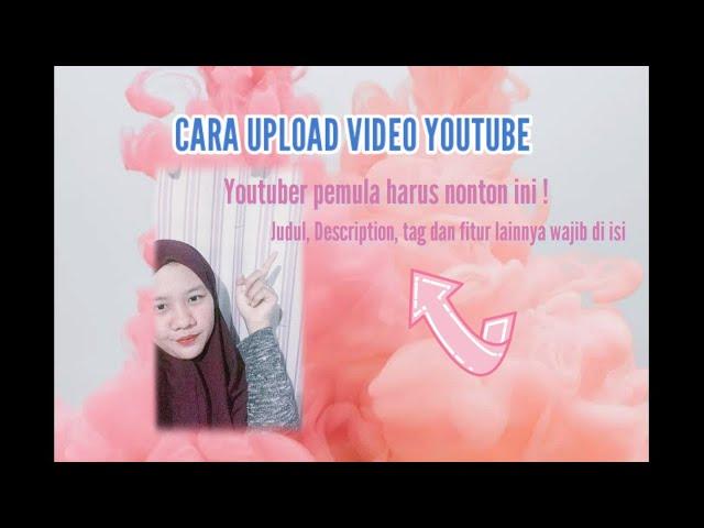 CARA UPLOAD VIDEO KE YOTUBE BY SILVIA NESA, Youtuber Pemula wajib nonton ini !