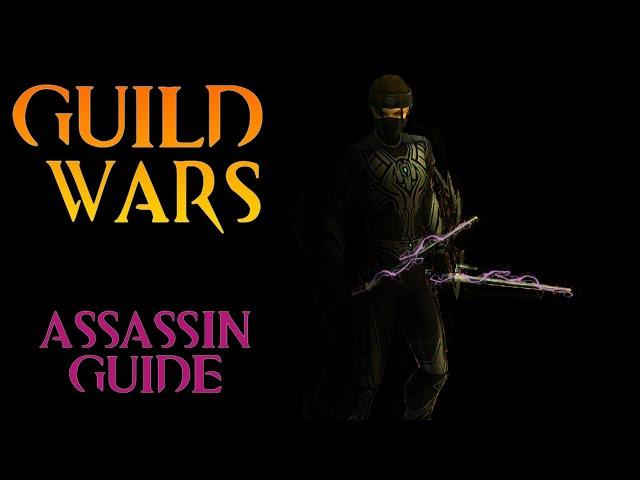 Guild Wars Profession Guide #7  ASSASSIN [for New & Returning players]