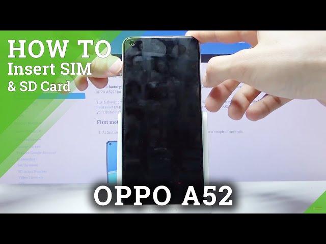 How to Insert SIM & SD Cards into OPPO A52 – Nano SIM & Micro SD Installation