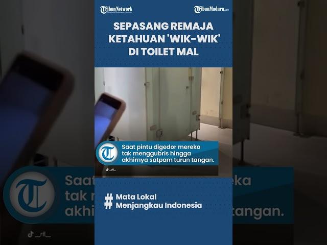 NEKAT! 2 SEJOLI KEPERGOK Berbuat MESUM di Toilet Mal, Ternyata Masih Pakai Seragam Sekolah