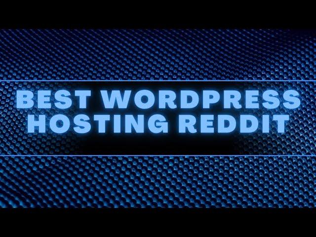 Best WordPress Hosting Reddit