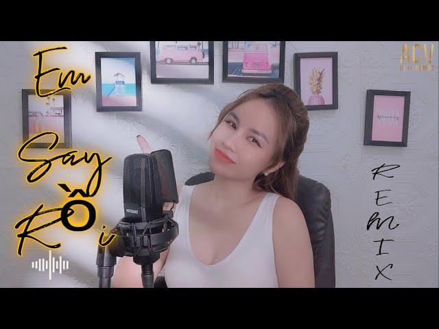 EM SAY RỒI - REMIX | Thương Võ | Sha Băng Cover