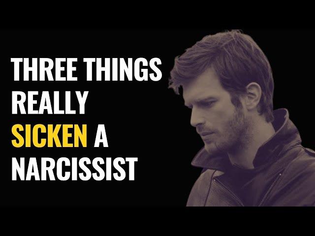 Three Things Really Sicken A Narcissist | NPD | Narcissism Backfires