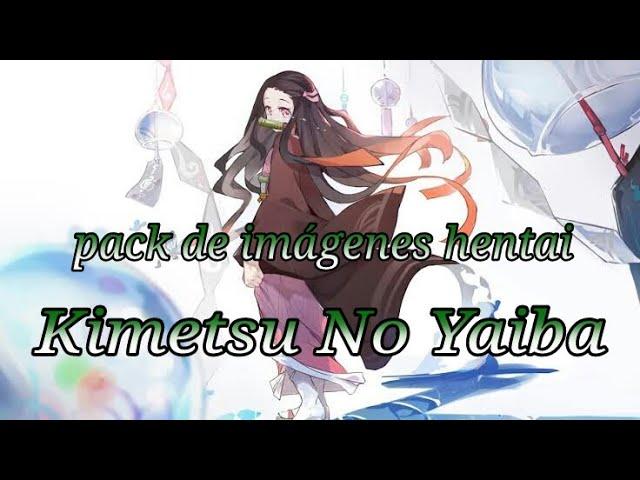 Pack de imágenes hentai de Kimetsu No Yaiba mas la canción del vídeo