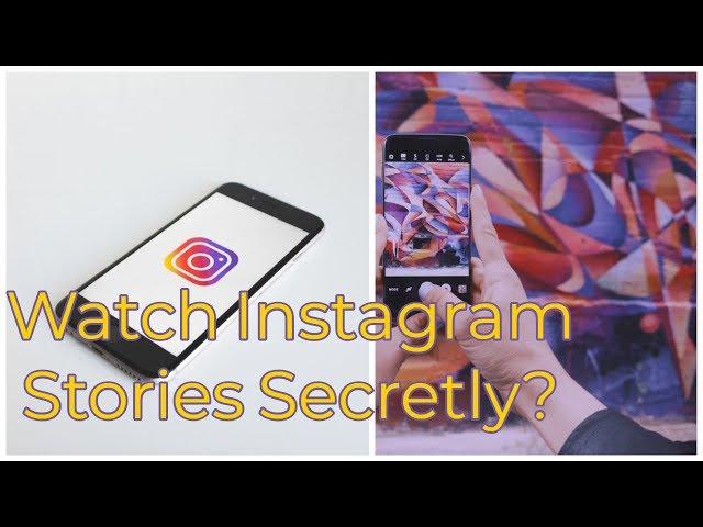 How to watch Instagram Stories secretly/anonymously?