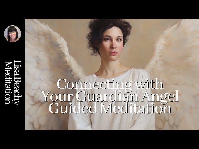 Connecting with Your Guardian Angel  Guided Meditation