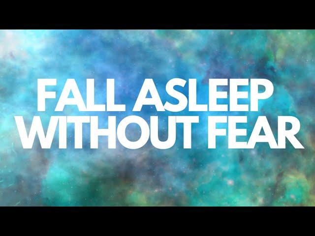 FALLING DEEPLY ASLEEP without fear GUIDED SLEEP MEDITATION