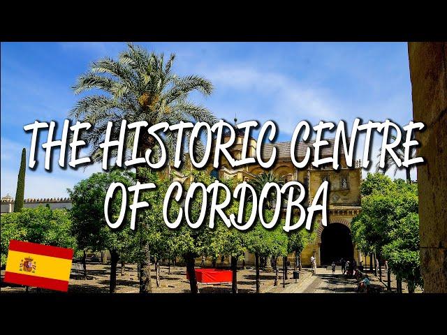 Historic Centre of Cordoba - UNESCO World Heritage Journey