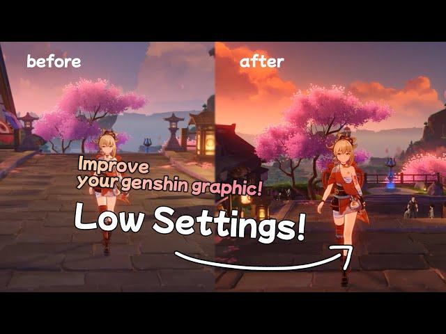 how to improve your genshin graphic even if you are on low settings!