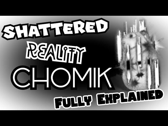 Shattered Reality Chomik: Fully Explained