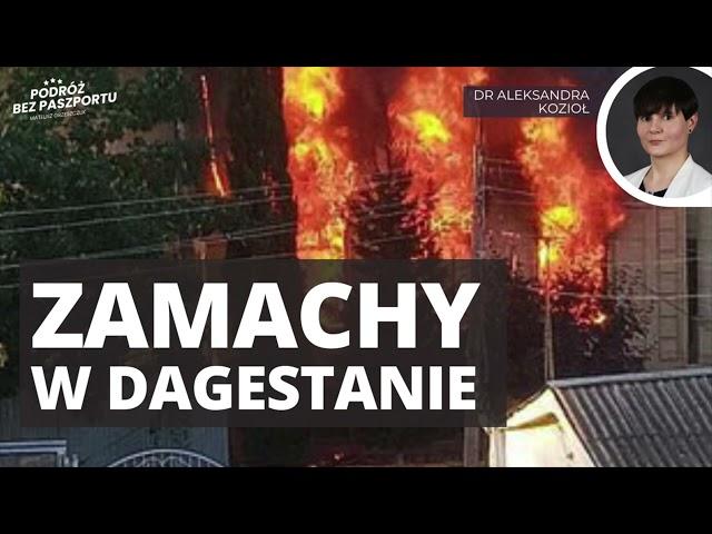 Rosja: Ataki terrorystyczne w Dagestanie | dr Aleksandra Kozioł