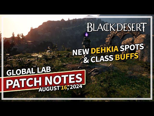 New Dehkia Spots & Relics & Class Changes - August 16 GL Patch Notes Review | Black Desert