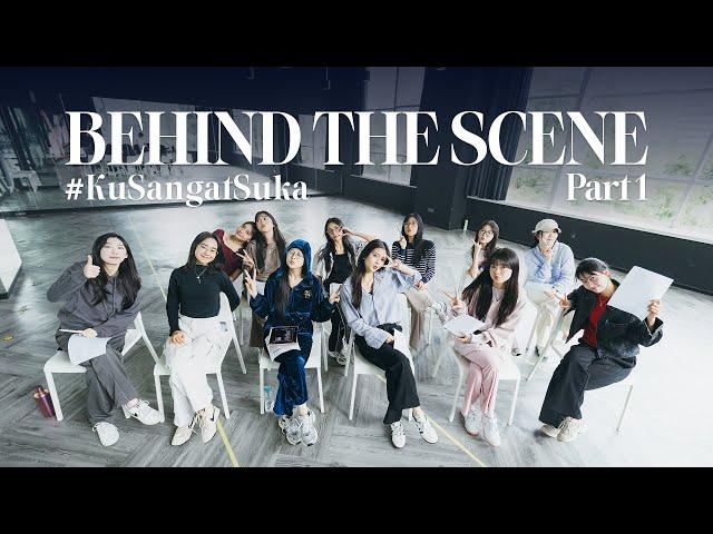 #KuSangatSuka - Behind The Scene | Part 1