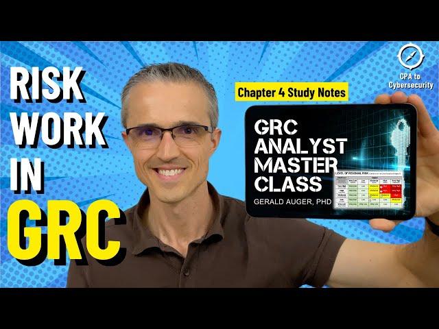 Simply Cyber GRC Analyst Masterclass Study Notes: Chapter 4 Risk Work in GRC #cybersecurity #grc