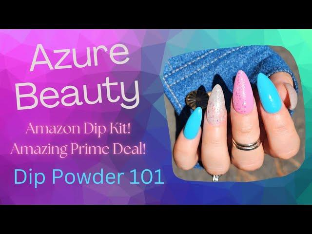 Azure Beauty / Amazon Prime Day Must Haves! / Dip Powder 101 / Beginner Friendly Tutorial