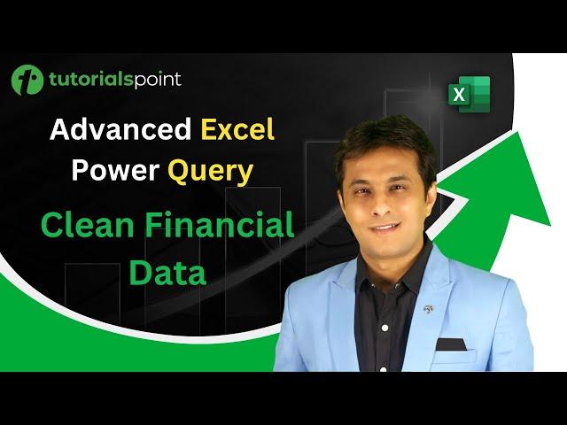 Advanced Excel Power Query | How to Clean Financial Data? | Tutorialspoint