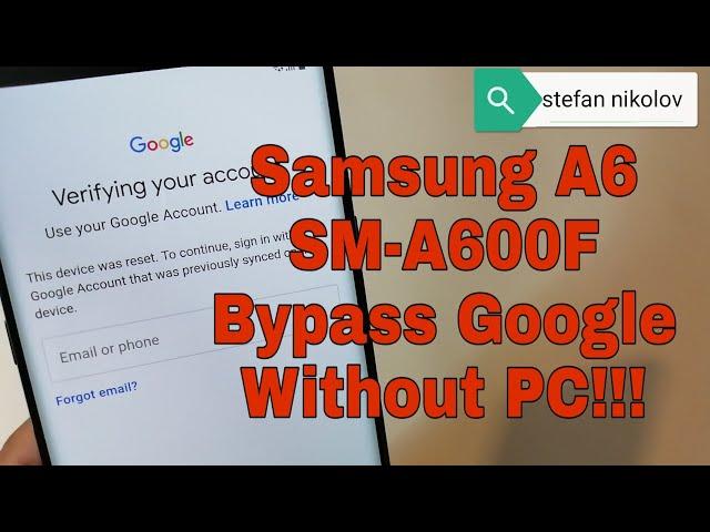 Samsung A6 /SM-A600F/, Remove Google account, bypass FRP. Without PC.