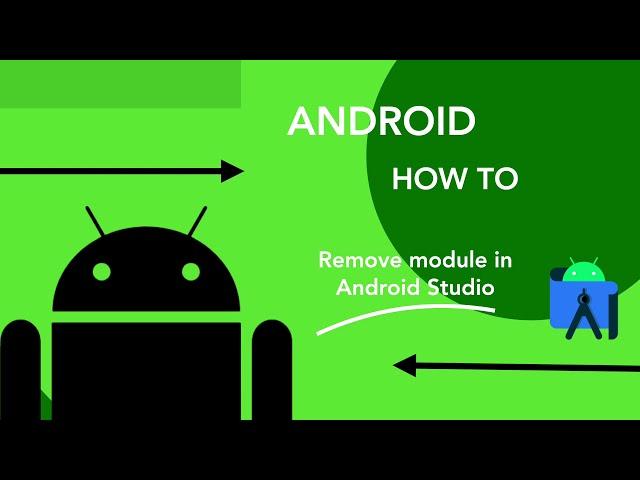 Android How to: Remove module in Android Studio