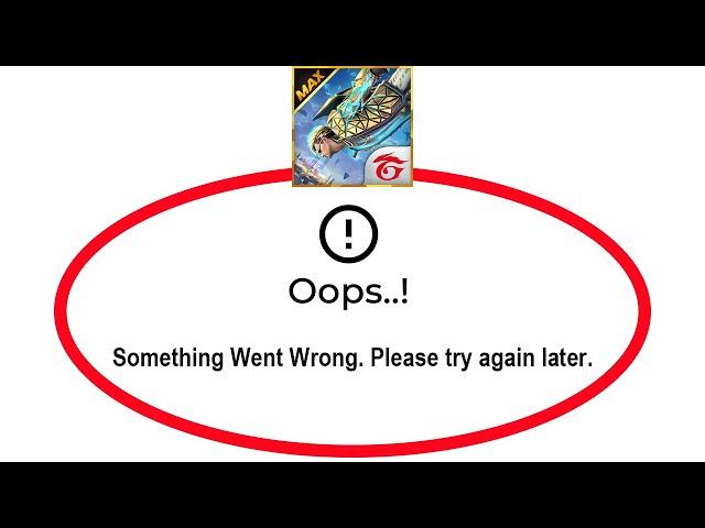 How To Fix Garena Free Fire Apps Oops Something Went Wrong Error Please Try Again Later Problem