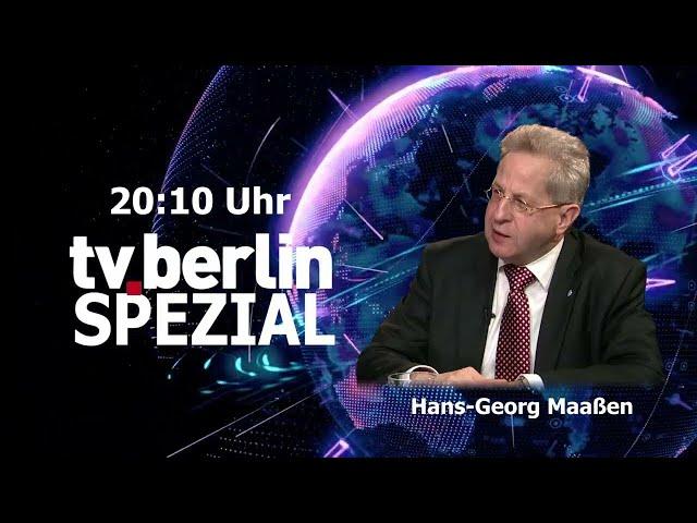 tv.berlin Spezial mit Hans-Georg Maaßen - heute um 20:10 Uhr