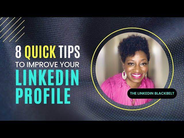 8 Quick Tips To 𝗜𝗡𝗦𝗧𝗔𝗡𝗧𝗟𝗬 Improve Your LinkedIn Profile