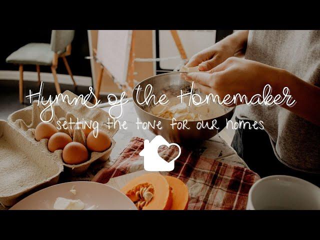 Homemaker's Day Background Music \\ 2.5+ Hours of Music for Your Day \\ Hymns of the Homemaker