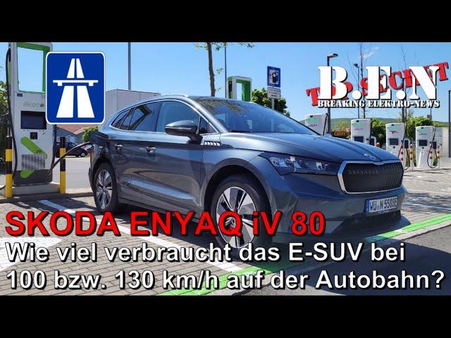 SKODA ENYAQ iV 80: Was verbraucht der Elektro-Kombi bei 100 bzw 130 km/h auf der deutschen AUTOBAHN?