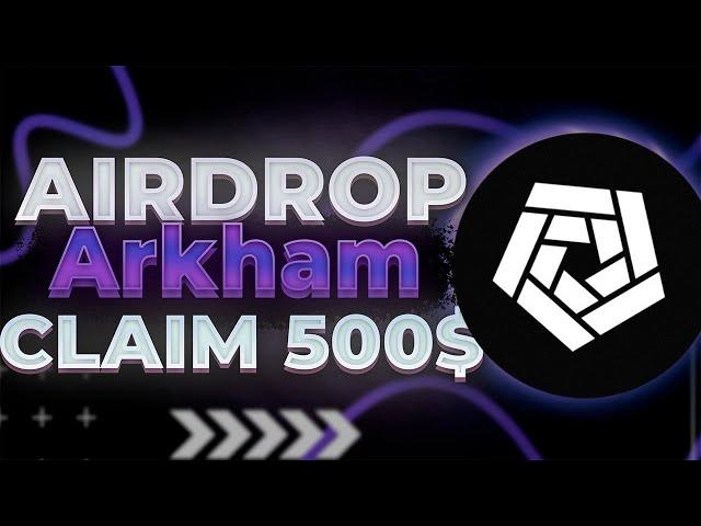 CRYPTO AIRDROP BEST 2024 | CLAIM 500$ ArkHam TOKEN