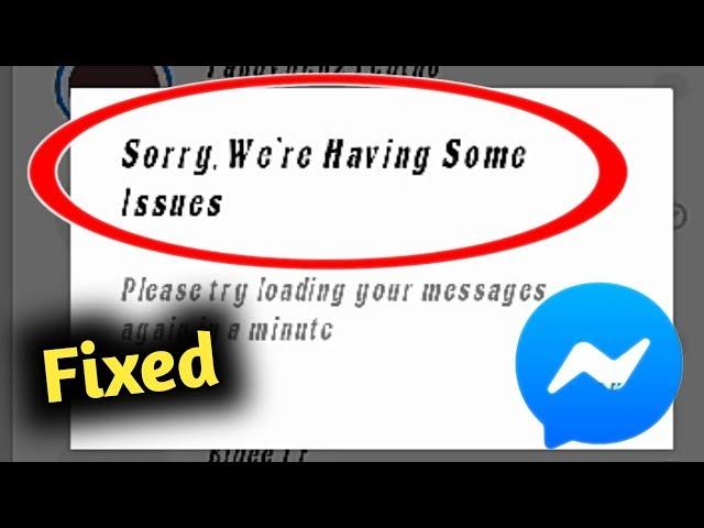 Fix Messenger Sorry We're Having Some Issues Problem Solved