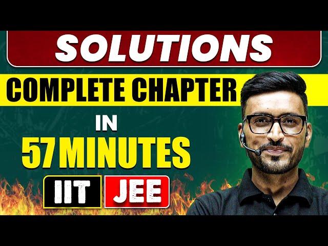 SOLUTIONS in 57 Minutes || Full Chapter Revision || Class 12th JEE